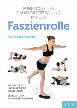 Funktionelles Ganzkörpertraining mit der Faszienrolle